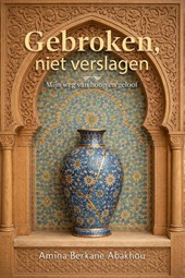 Gebroken, niet verslagen