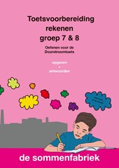 Toetsvoorbereiding rekenen groep 7 & 8 opgaven + antwoorden