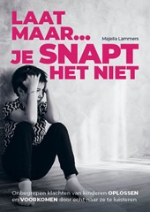 Laat maar, je snapt het niet