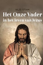 Het Onze Vader in het leven van Jezus