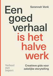 Een goed verhaal is het halve werk
