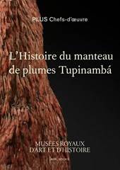 L’Histoire du manteau de plumes Tupinambá