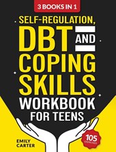 Self-Regulation, DBT and Coping Skills Workbook for Teens