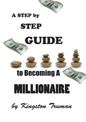 A Step By Step Guide to Becoming A Millionaire