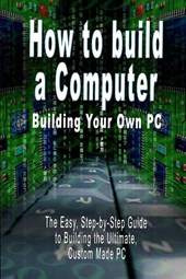 How to build a Computer
