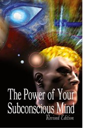 The Power of Your Subconscious Mind, Revised Edition