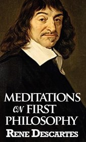 Meditations on First Philosophy