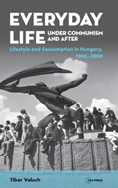 Everyday Life under Communism and After