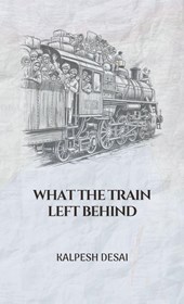 What the Train Left Behind