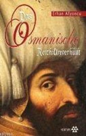 Das Osmanische Reich: Unverhüllt
