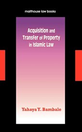 Acquisition and Transfer of Property in Islamic Law