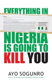 Everything In Nigeria Is Going To Kill You