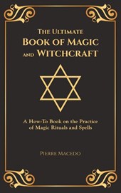 The Ultimate Book of Magic and Witchcraft