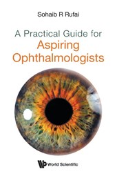 Practical Guide For Aspiring Ophthalmologists, A