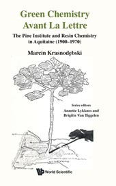 Green Chemistry Avant La Lettre: The Pine Institute And Resin Chemistry In Aquitaine (1900-1970)