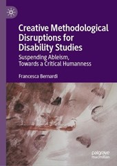 Creative Methodological Disruptions for Disability Studies