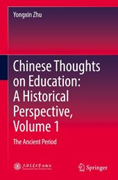 Chinese Thoughts on Education: A Historical Perspective, Volume 1