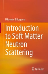 Introduction to Soft Matter Neutron Scattering