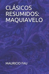 Clásicos Resumidos: Maquiavelo
