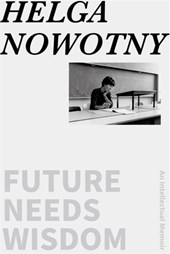 Future Needs Wisdom: An Intellectual Memoir
