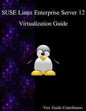 SUSE Linux Enterprise Server 12 - Virtualization Guide