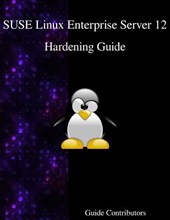 SUSE Linux Enterprise Server 12 - Hardening Guide