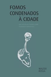 POR-FOMOS CONDENADOS A CIDADE