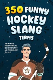 350 Funny Hockey Slang Terms
