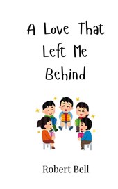 A Love That Left Me Behind