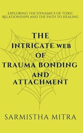 The Intricate Web of Trauma Bonding and Attachment