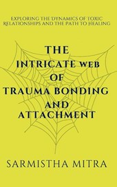 The Intricate Web of Trauma Bonding and Attachment