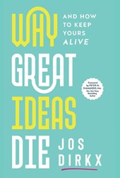 Dirkx, J: Why Great Ideas Die