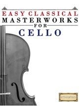 Easy Classical Masterworks for Cello