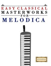Easy Classical Masterworks for Melodica