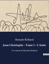 Jean-Christophe - Tome I - L'Aube
