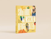 Südtirol - Menschen, Berge, Täler