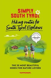 Simply South Tyrol: Hiking routes for South Tyrol Explorers