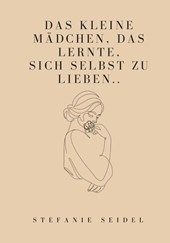Das kleine Mädchen, das lernte, sich zu lieben...