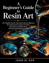 A Beginner's Guide to Resin Art
