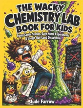 THE WACKY CHEMISTRY LAB BOOK FOR KIDS