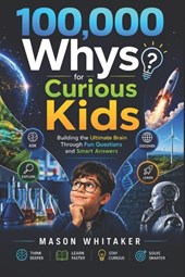 100,000 Whys for Curious Kids