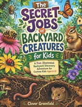 The Secret Jobs of Backyard Creatures for Kids
