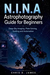 N.I.N.A Astrophotography Guide for Beginners