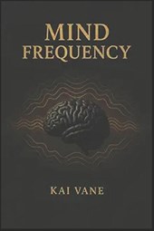 MIND FREQUENCY 2026 BY KAI VANE