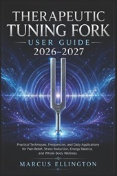 Therapeutic Tuning Fork User Guide 2026-2027