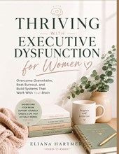 THRIVING WITH EXECUTIVE DYSFUNCTION FOR WOMEN