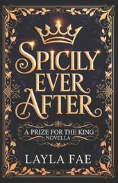 Spicily Ever After: A Prize for the King Novella