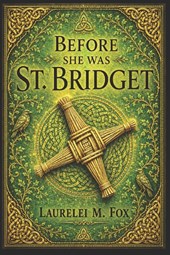 Before She was St. Bridget