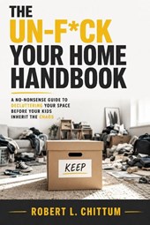 The Un-F*ck Your Home Handbook