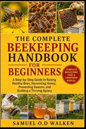 THE COMPLETE BEEKEEPING HANDBOOK FOR BEGINNERS